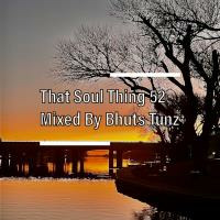 That Soul Thing 52 Mixed By Bhuts Tunz by BhutsTunz