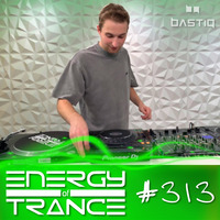 EoTrance #313 - Energy of Trance - hosted by BastiQ by Energy of Trance