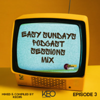 Easy Sundays Podcast Sessions Mix Episode 3 by Consciousness Entertainment