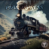 SMASH47-PIANOXPRESS 2 by Smash47