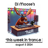 DJ Moose's TWIT - August 5, 2024 by DJ Moose