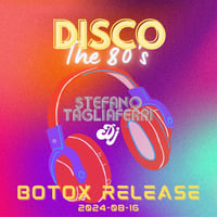 Stefano Tagliaferri DJ the 80's Botox Release 2024-08-16 (Radio Edit) by Stefano Tagliaferri D.J.