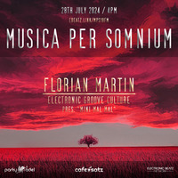 Florian Martin @ Musica per somnium (28.07.2024) &gt; Mini mal mal 7 by Electronic Beatz Network