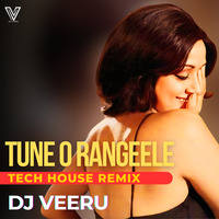 Tune O Rangeele (Tech House Remix) - DJ Veeru by DJ Veeru