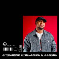 Chymamusique Appreciation Mix by Lo Squared