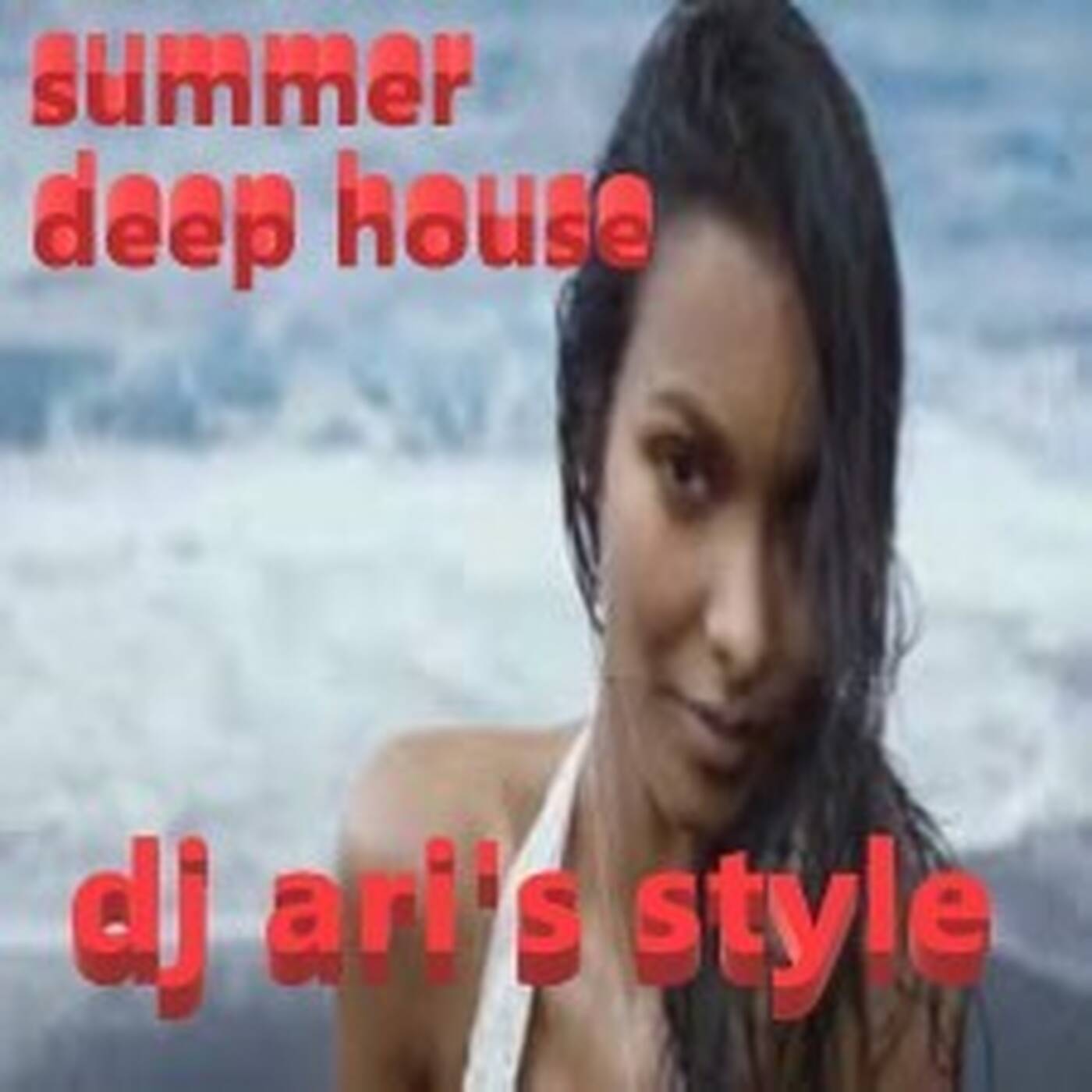 DJ ARI'S STYLE#SUMMER BEST DEEP HOUSE# 2022 EP 02 episode artwork