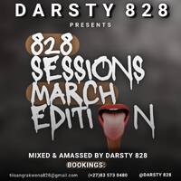 828 Sessions March 2024 Edition (Mixed &amp; Amassed by Darsty 828) by Darsty 828