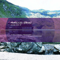 Francois Bresez - House Funk (Original Mix) | Out now @ Beatport by Francois Bresez & El Marco