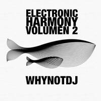 WhyNot DJ - Electronic Harmony Vol2 by WhyNot DJ