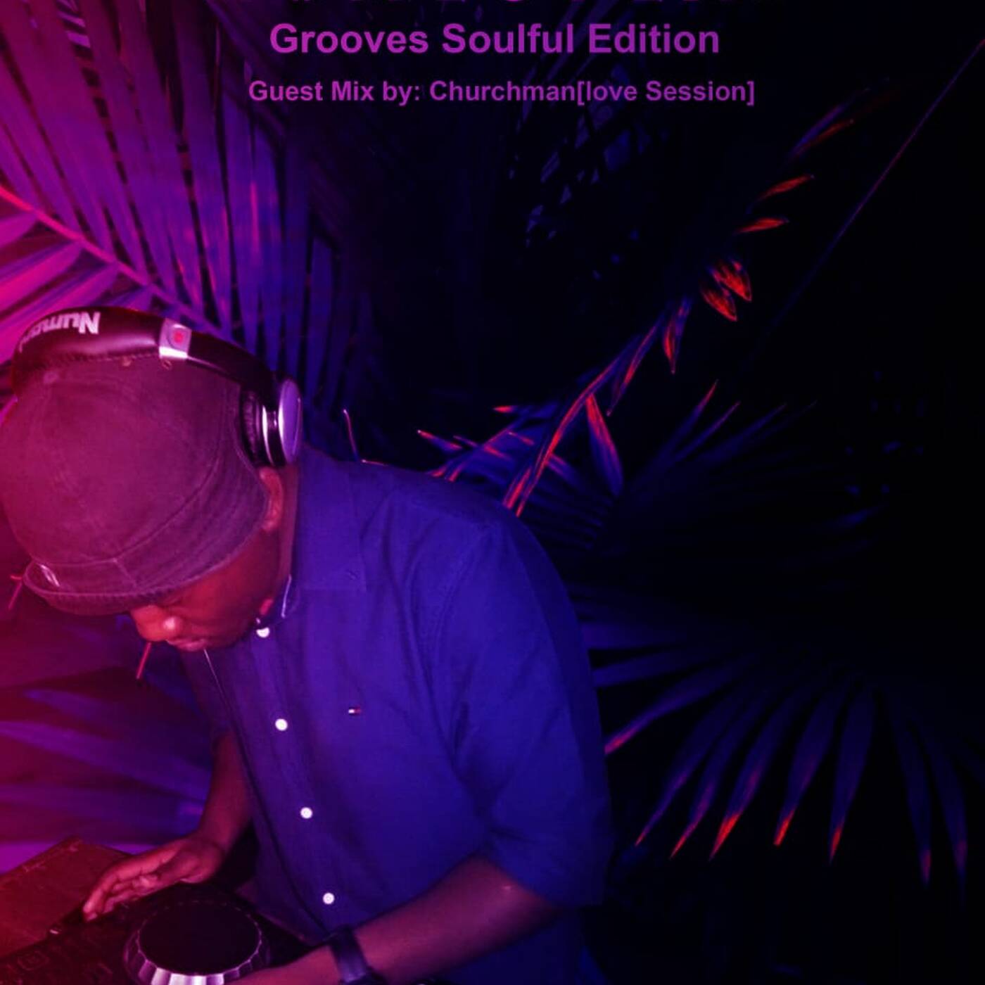 The Homestead Grooves Soulful edition guest mix by Churchman [Love Session] episode artwork