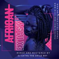AFRO EXTACY by Deejay Gathu