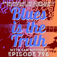 Blues is the Truth 796 by Blues is the Truth