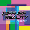 Diffuse Reality Podcast