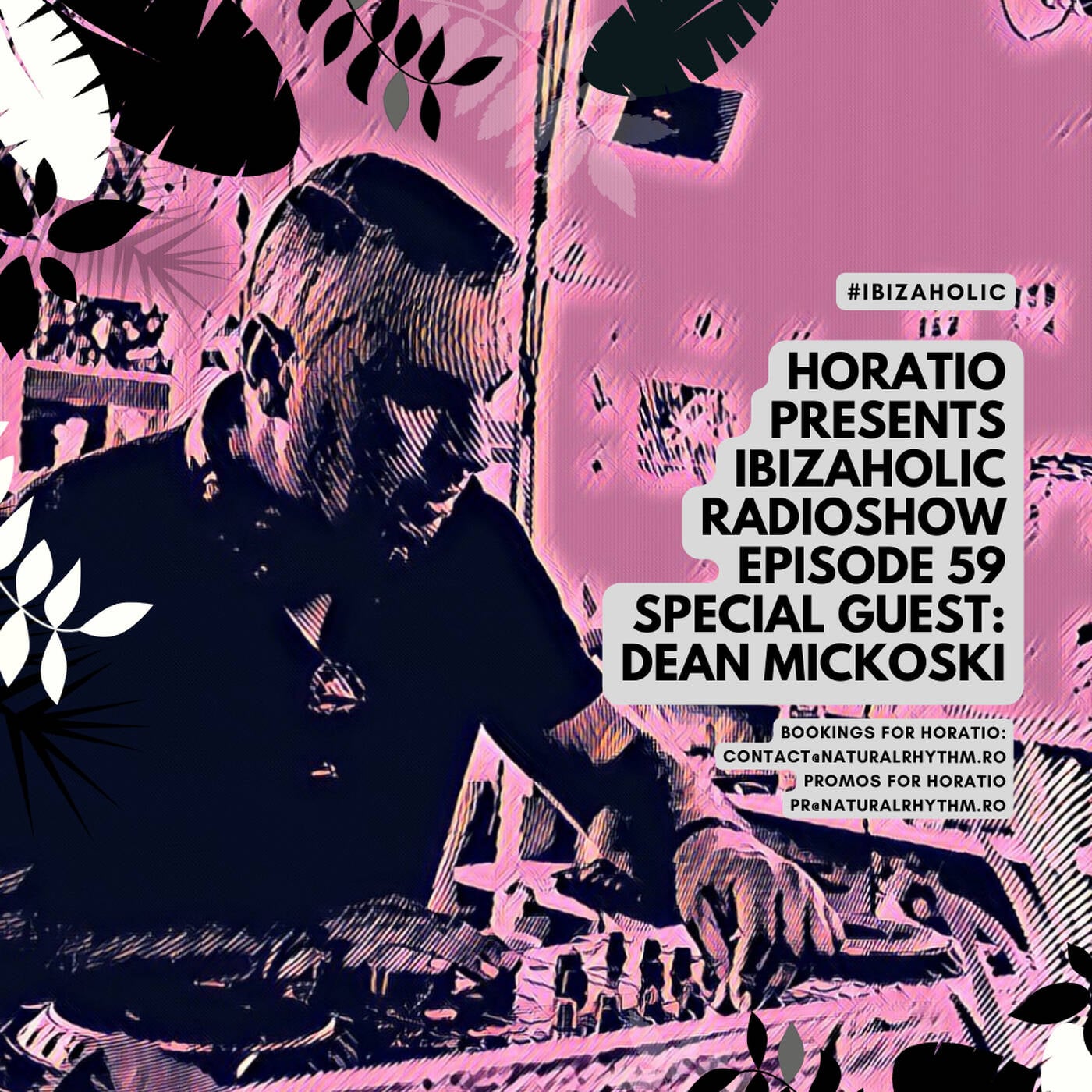HORATIO PRESENTS IBIZAHOLIC EPISODE 59 + SPECIAL GUEST Dean Mickoski episode artwork