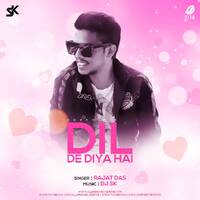 Dil De Diya Hai - DJ SK Ft. Rajat Das by All Indian DJs Drive