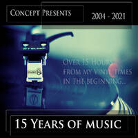 Concept pres. 15 Years of Music Vol. 01 (2004-2021) by Concept