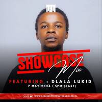 SHOWCASE MIX FEATURING DLALA LUKID by IKO DAILY