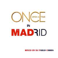Pablo Cobos @ Once Upon A Time In Madrid Vol. 8 (18.06.21) by DJ Pablo Cobos
