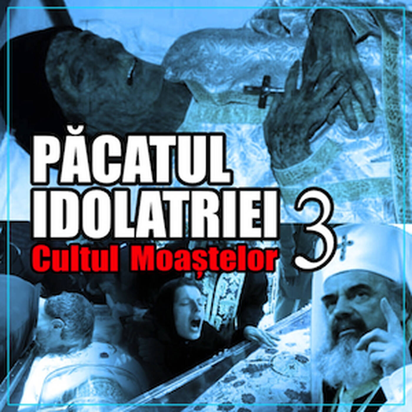 Păcatul Idolatriei 3 - Cultul Moaștelor episode artwork