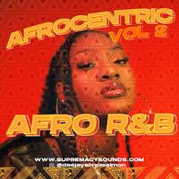Afrocentric - Vol.2 - Afro R&amp;B - Chill Afrobeats 2022 by supremacysounds