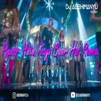 Pyaar Hota Kayi Baar Hai Remix (AB Mashup) - DJ Abbhimanyu Dubai by DJ Abbhimanyu Dubai