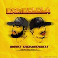Beat Movement Feat Nhlanhla-Bambelela(Original mix) by Benzito&Smition