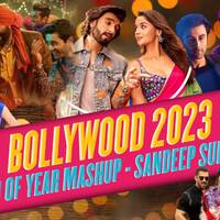 Bollywood End Of The Year 2023 Mashup | Sandeep Sulhan | Latest Bollywood Remix 2023 by Sandeep Sulhan