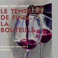 Le Temps de finir la Bouteille 2.2 by Radio Pikez