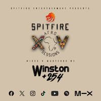 Spitfire Afro Sessions; Part 15 by Winston +254