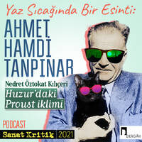 #24 Nedret Öztokat Kılıçeri Anlatıyor: "Huzur'daki Proust İklimi" by Sanat Kritik