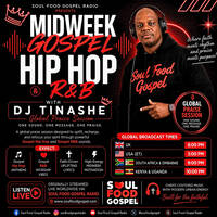 Midweek Gospel HIP HOP &amp; R&amp;B Show 20-05-2026 with DJ Tinashe on Soul Food Gospel Radio by DJ Tinashe