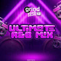 GRIND SESSION #12 - ULTIMATE R&amp;B GRIND by Ricky The Dj