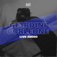 GIARDINI CORLEONE LIVE AUDIO | WATCH ON YOUTUBE by Blaqrose Supreme
