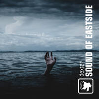 dextar - Sound of Eastside 045 241118 by dextar