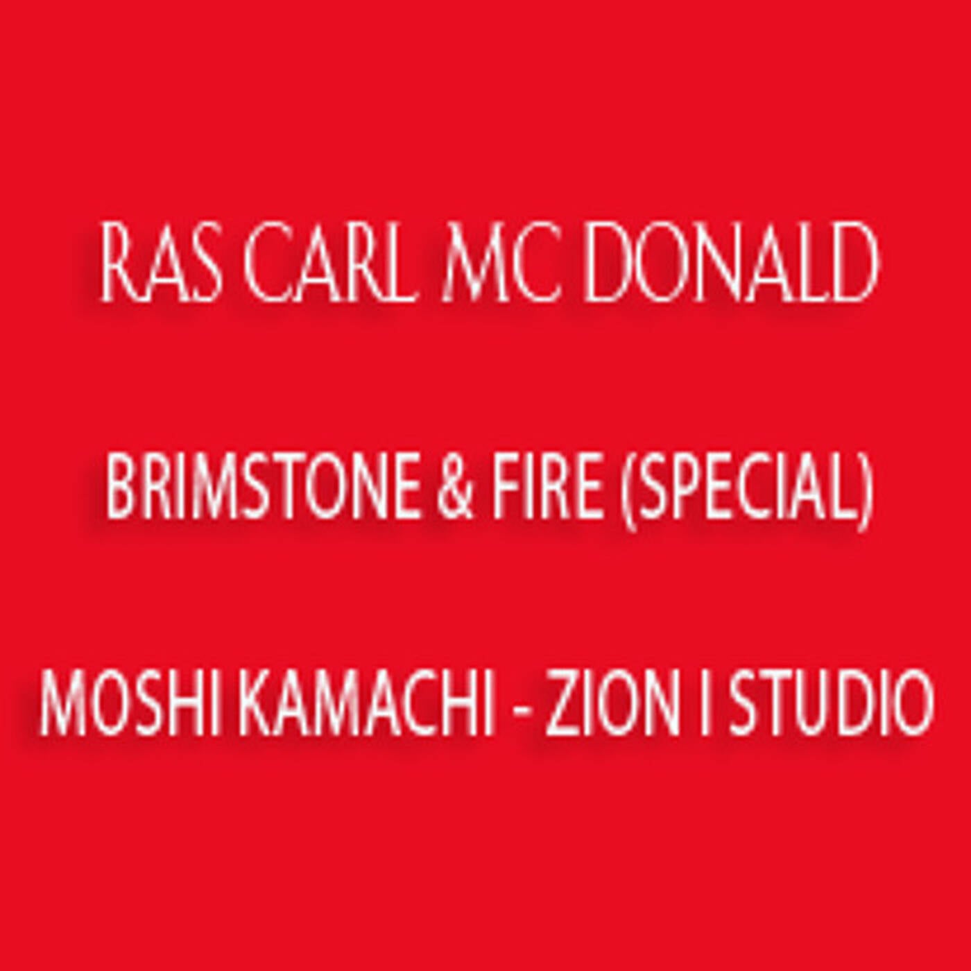 [RAS CARL McDONALD] - BRIMSTONE & FIRE _ Moshi Kamachi HEARTICAL SPECIAL episode artwork