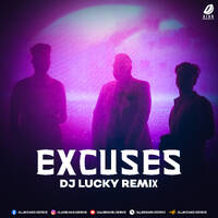 Excuses (Drop Edit) - DJ Lucky by All Indian DJs Drive