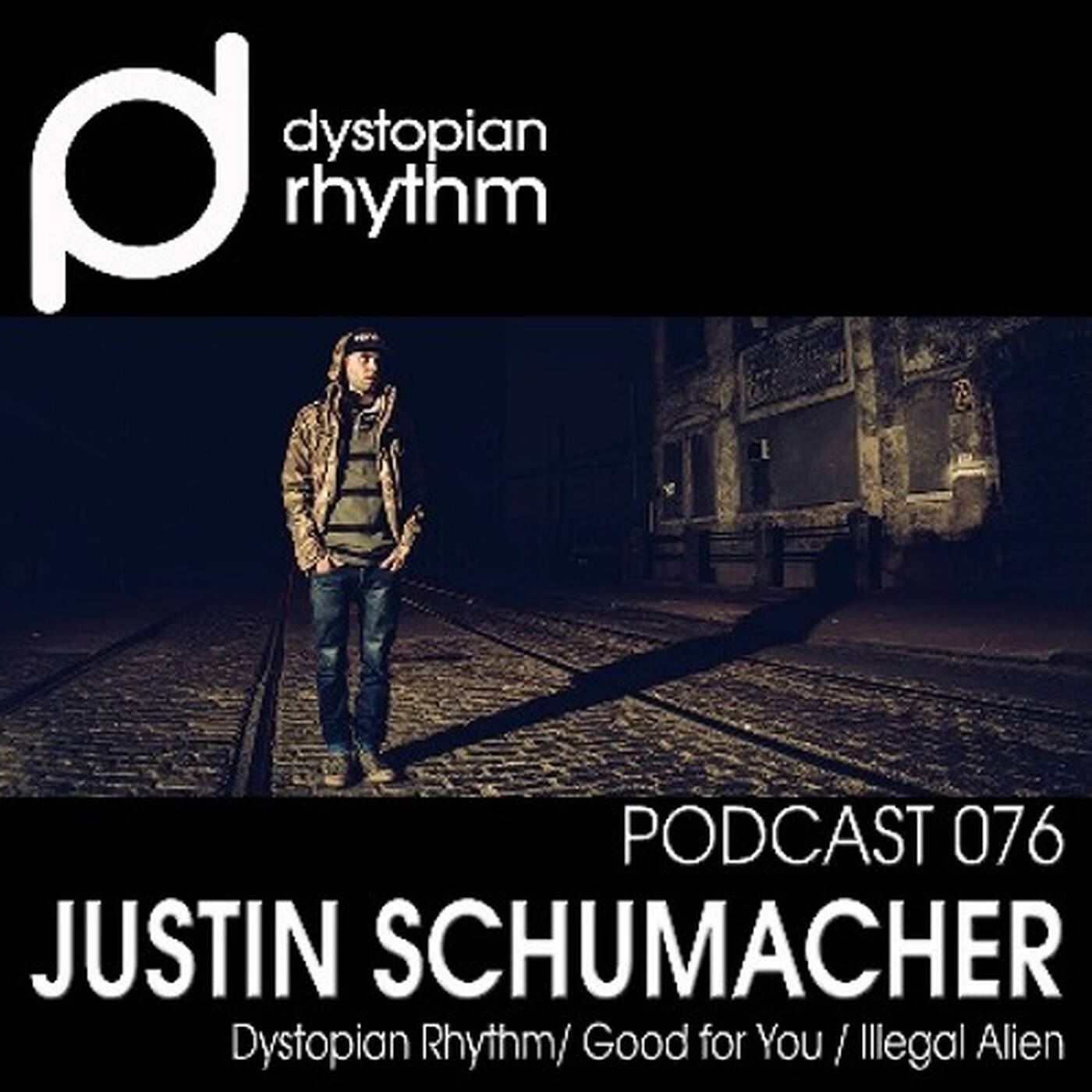 Dystopian Rhythm Podcast 076 - Justin Schumacher episode artwork