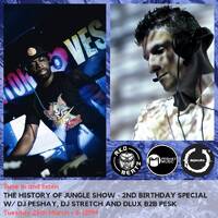 The History of Jungle Show - 2nd Birthday - 26.03.19 - feat Peshay, Stretch, Dlux, Pesk &amp; Harry G by The History of Jungle Show