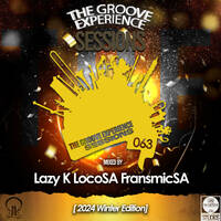The Groove Experience Sessions 063 (Mixed by FransmicSA Winter Edidtion 2024) by TheGrooveExperienceSessions