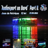 Audiosport an bord - Part II. - Joan de Patrique - Opening-Live-Dj-Set 28.09.2013 by Dj Patt.Rick