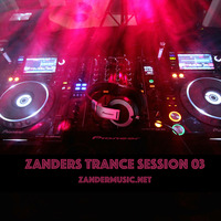 DJ Zander - Zanders Trance Session 03 by Zander Music