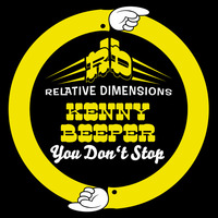 Kenny Beeper - You Don't Stop by Relative Dimensions
