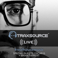 Traxsource LIVE! #67 w/ Oscar G + Brian Tappert by Traxsource LIVE!