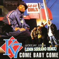 K7 - Come Baby Come (Lenin Serrano Remix) by Lenin Serrano