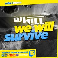 We W!LL Survive #11 | Dj W!LL | 10-08-2023 by másQDance