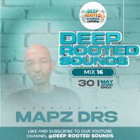 Deep Rooted Sounds 16 Mixed By Mapz DRS by Mapz DRS