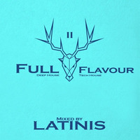 Full Flavour 2 Mixed By LATINIS by LATINIS