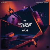 The KingDeep &amp; SizArt - 6 AM by The KingDeep