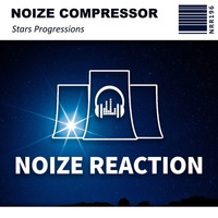 [NRR196] Noize Compressor- Stars Progressions (Original Mix) Preview by Noize Reaction Records