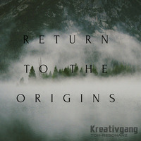 Return to the Origins by Kreativgang